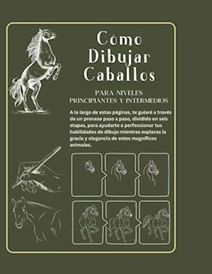 Cómo dibujar caballos Para principiantes y niveles intermedios