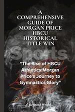 A Comprehensive Guide of Morgan Price HBCU Historical Title Win