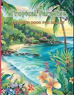 Tropical Paradise COLORING BOOK FOR ADULTS