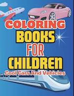 Coloring Books For Children Cool Cars And Vehicles