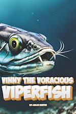 Vinny The Voracious Viperfish