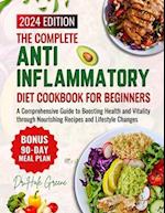 The Complete Anti-Inflammatory Diet Cookbook for Beginners