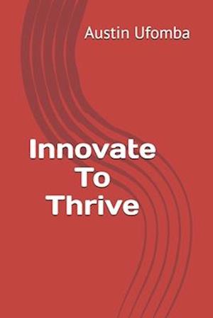 Innovate To Thrive