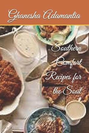 Southern Comfort Recipes for the Soul