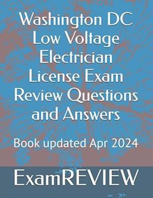 Washington DC Low Voltage Electrician License Exam Review Questions and Answers