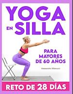 Yoga en Silla para Mayores de 60 Años