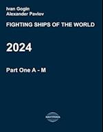 Fighting ships of the world 2024. Part One. A - M.