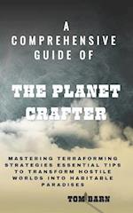 A Comprehensive Guide of The Planet Crafter