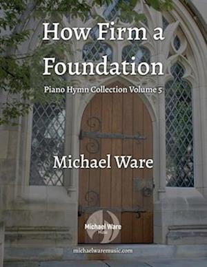 How Firm a Foundation