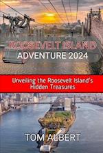 Roosevelt Island Adventure 2024