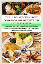 The Ultimate Cuban Diet Cookbook for Weight Lost and Fatty Liver