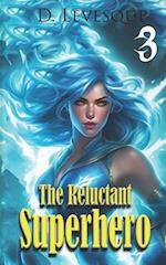 The Reluctant Superhero Book 3