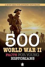 500 World War II Facts For Young Historians