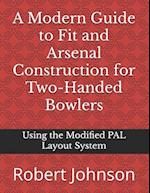 A Modern Guide to Fit and Arsenal Construction for Two-handed Bowlers