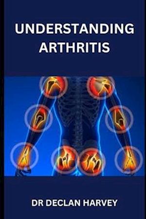 Understanding Arthritis