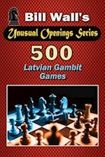 500 Latvian Gambit Games