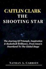 Caitlin Clark the Shooting Star
