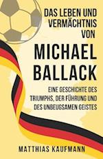 Das Leben und Vermächtnis von Michael Ballack