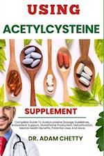Using Acetylcysteine Supplement