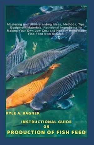 Instructional Guide on Production of Fish Feed