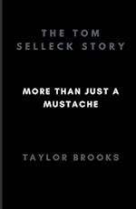 The Tom Selleck Story: More Than Just A Mustache 