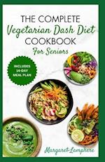 The Complete Vegetarian Dash Diet Cookbook for Seniors