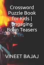 Crossword Puzzle Book for Kids Engaging Brain Teasers