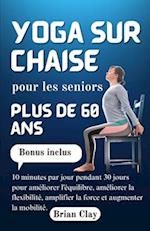 Yoga sur chaise pour les seniors de plus de 60 ans