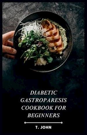 Diabetic Gastroparesis Cookbook for Beginners