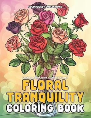 Floral Tranquility Coloring Book: A Glass Jar Bouquet Adventure of Relaxation & Color