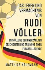 Das Leben und Vermächtnis von Rudi Völler