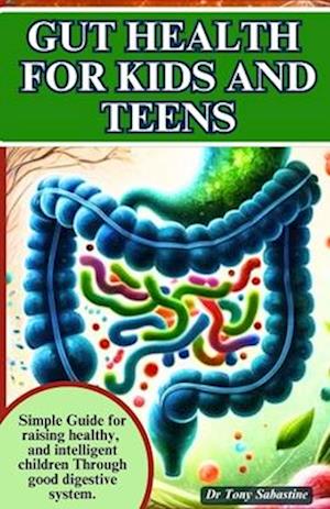 Gut Health for Kids and Teens