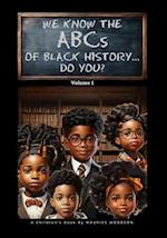 We Know The ABCs Of Black History...Do You?