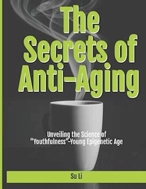 The Secrets of Anti-Aging