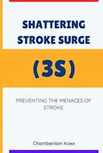Shattering Stroke Surge (3S)