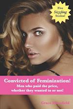 Convicted of Feminization!