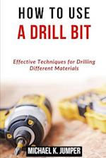 How to Use a Drill Bit