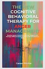 The New Cognitive Behavioral Therapy for Anger Management