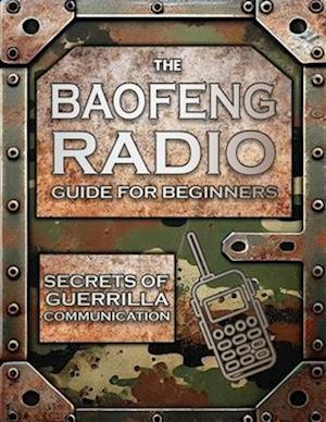 The Baofeng Radio Guide for Beginners