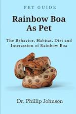 Rainbow Boa As Pet: The Behavior, Habitat, Diet and Interaction of Rainbow Boa 