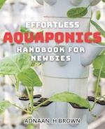 Effortless Aquaponics Handbook for Newbies