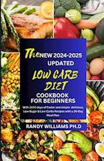 The New 2024-2025 Updated Low Carb Diet Cookbook for Beginners