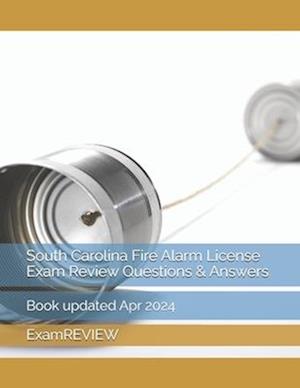 South Carolina Fire Alarm License Exam Review Questions & Answers