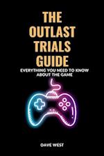 The OUTLAST TRIALS GUIDE