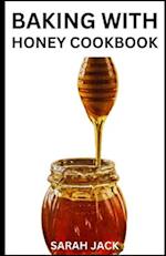 Baking with Honey Cookbook