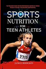 Sports Nutrition for Teen Athletes