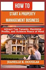 How to Start a Property Management Business