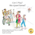 Can I Play?: Inclusion Means Fun For Everyone in English and Somali 