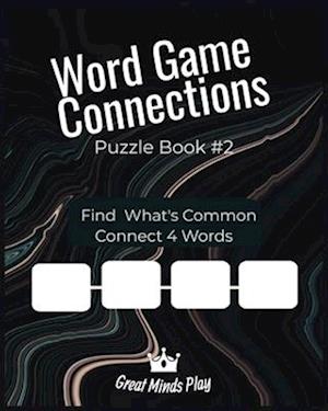 Word Game Connections Puzzle Book #2: Brain activity book for Adults & Teens