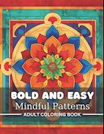 Bold and Easy Mindful Patterns Adult Coloring Book